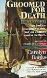 Banks, Carolyn: Groomed for Death Banks, Carolyn: Groomed for Death