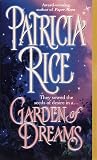 Rice, Patricia: Garden of Dreams Rice, Patricia: Garden of Dreams