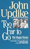 Updike, John: Too Far to Go