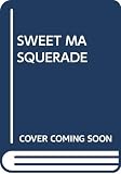 Chesney, Marion: Sweet Masquerade Chesney, Marion: Sweet Masquerade