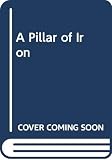 Caldwell, Taylor: A Pillar of Iron