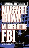 Truman, Margaret: Murder at the FBI Truman, Margaret: Murder at the FBI