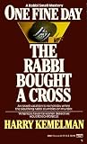 Kemelman, Harry: One Fine Day the Rabbi Bought a Cross