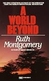 Montgomery, Ruth: World Beyond