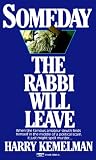 Kemelman, Harry: Someday the Rabbi Will Leave Kemelman, Harry: Someday the Rabbi Will Leave