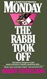 Kemelman, Harry: Monday the Rabbi Took Off Kemelman, Harry: Monday the Rabbi Took Off