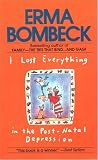 Bombeck, Erma: I Lost Everything in the Post-Natal Depression Bombeck, Erma: I Lost Everything in the Post-Natal Depression