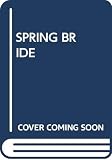 Keyworth, Anne: Spring Bride Keyworth, Anne: Spring Bride