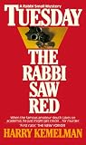 Kemelman, Harry: Tuesday the Rabbi Saw Red Kemelman, Harry: Tuesday the Rabbi Saw Red