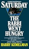 Kemelman, Harry: Saturday the Rabbi Went Hungry Kemelman, Harry: Saturday the Rabbi Went Hungry