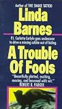 Barnes, Linda: A Trouble of Fools Barnes, Linda: A Trouble of Fools