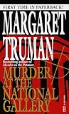 Truman, Margaret: Murder at the National Gallery Truman, Margaret: Murder at the National Gallery