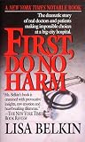 Belkin, Lisa: First, Do No Harm
