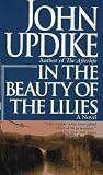 In the Beauty of the Lilies (0449225518) by Updike, John Updike, John: In the Beauty of the Lilies