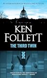 Follett, Ken: The Third Twin Follett, Ken: The Third Twin