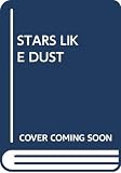 Asimov, Isaac: Stars Like Dust Asimov, Isaac: Stars Like Dust