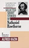 Kazin, Alfred: Selected Short Stories of Nathaniel Hawthorne Kazin, Alfred: Selected Short Stories of Nathaniel Hawthorne