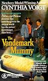 Voigt, Cynthia: The Vandemark Mummy Voigt, Cynthia: The Vandemark Mummy