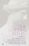 Woolger, Roger J.: The Goddess Within: A Guide to the Eternal Myths That Shape Women's Lives