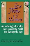 Mulford, Wendy: Love Poems by Women/an Anthology of Poetry from Around the World and Through the Ages Mulford, Wendy: Love Poems by Women/an Anthology of Poetry from Around the World and Through the Ages