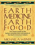 Weiner, Michael A.: Earth Medicine, Earth Food