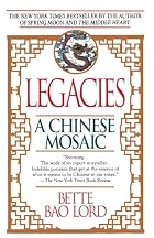 Legacies: A Chinese Mosaic by Bette Bao Lord