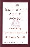 Engel, Beverly: The Emotionally Abused Women: Overcoming Destructive Patterns and Reclaiming Yourself Engel, Beverly: The Emotionally Abused Women: Overcoming Destructive Patterns and Reclaiming Yourself