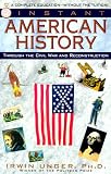 Unger, Irwin: Instant American History : Through the Civil War and Reconstruction Unger, Irwin: Instant American History : Through the Civil War and Reconstruction