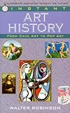 Walter Robinson: Instant Art History: From Cave Art to Pop Art