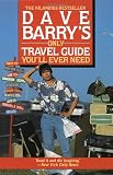 Barry, Dave: Dave Barry's Only Travel Guide You'll Ever Need Barry, Dave: Dave Barry's Only Travel Guide You'll Ever Need