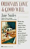 Smiley, Jane: Ordinary Love and Good Will