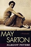 Peters, Margot: May Sarton: A Biography Peters, Margot: May Sarton: A Biography