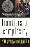 Coveney, Peter: Frontiers of Complexity: The Search for Order in a Chaotic World