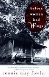 Fowler, Connie May: Before Women Had Wings Fowler, Connie May: Before Women Had Wings