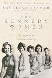 The Kennedy Women: The Saga of an American Family (0449911713) by Leamer, Laurence Leamer, Laurence: The Kennedy Women: The Saga of an American Family