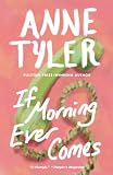 Tyler, Anne: If Morning Ever Comes