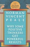 Peale, Norman Vincent: Why Some Positive Thinkers Get Powerful Results Peale, Norman Vincent: Why Some Positive Thinkers Get Powerful Results