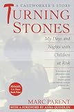 Parent, Marc: Turning Stones: My Days and Nights With Children at Risk