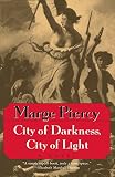 Piercy, Marge: City of Darkness City of Light