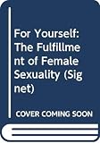Barbach, Lonnie: For Yourself: The Fulfillment of Female Sexuality Barbach, Lonnie: For Yourself: The Fulfillment of Female Sexuality