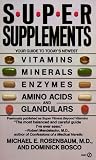 Rosenbaum, Michael E.: Super Supplements : Your Guide to Today's Newest Amino Acids and Glandulars Rosenbaum, Michael E.: Super Supplements : Your Guide to Today's Newest Amino Acids and Glandulars