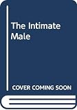 Levine, Linda: The Intimate Male: Candid Discussions About Women, Sex and Relationships Levine, Linda: The Intimate Male: Candid Discussions About Women, Sex and Relationships