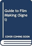 Pincus, Edward: Guide to Filmmaking Pincus, Edward: Guide to Filmmaking