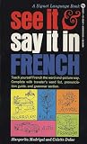 Madrigal, Margarita: See It & Say It in French Madrigal, Margarita: See It & Say It in French