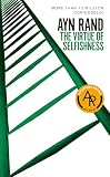 Rand, Ayn: The Virtue of Selfishness
