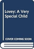 MacCracken, Mary: Lovey, a Very Special Child MacCracken, Mary: Lovey, a Very Special Child