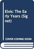 Editors of Consumer Guide: Elvis: The Early Years Editors of Consumer Guide: Elvis: The Early Years