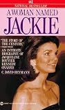 Heymann, C. David: A Woman Named Jackie: An Intimate Biography of Jacqueline Bouvier Kennedy Onassis Heymann, C. David: A Woman Named Jackie: An Intimate Biography of Jacqueline Bouvier Kennedy Onassis