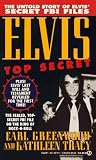 Greenwood, Earl: Elvis - Top Secret : The Untold Story of Elvis Presley's Secret FBI Files Greenwood, Earl: Elvis - Top Secret : The Untold Story of Elvis Presley's Secret FBI Files