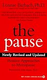 Barbach, Lonnie: The Pause : Positive Approaches to Menopause Barbach, Lonnie: The Pause : Positive Approaches to Menopause